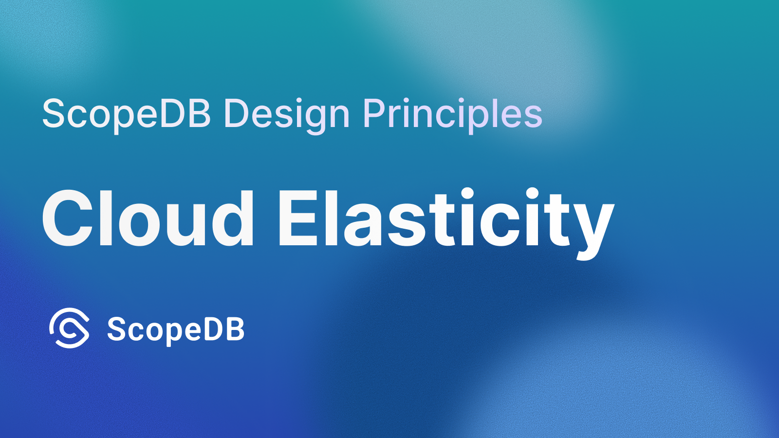 Cloud Elasticity: Three ScopeDB Design Principles (Part 3)